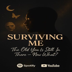 The Old You Is Still in There—Now What
