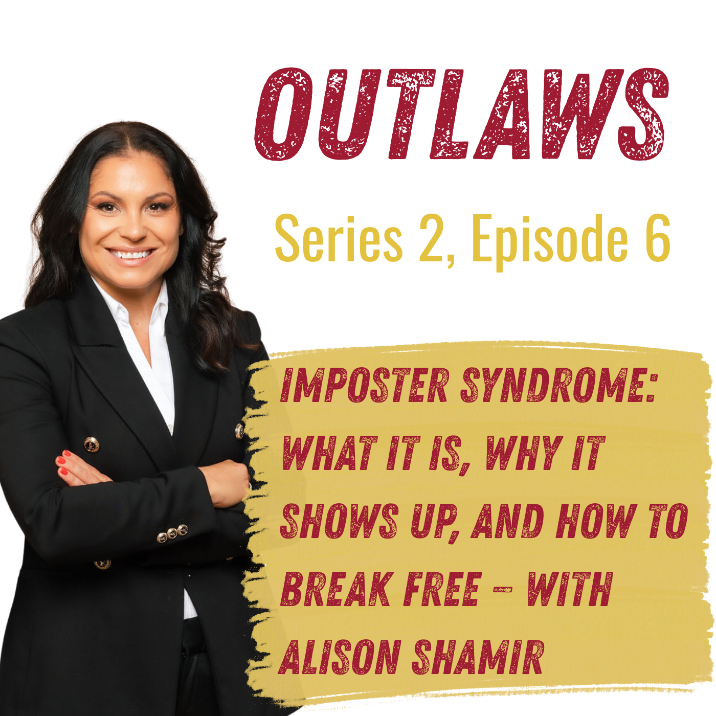 Imposter Syndrome - what it is, why it shows up and how to break free - with Alison Shamir episode artwork