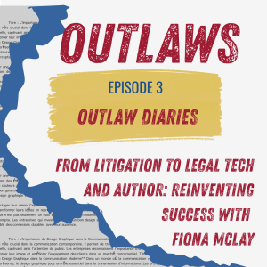 From Litigation to Legal Tech and Author: Reinventing Success with Fiona McLay