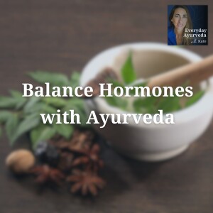 02: Hormone Health Through Ayurveda