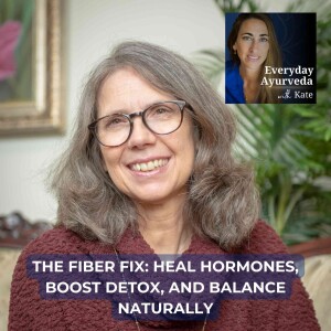 38. The Fiber Fix: Heal Hormones, Boost Detox, and Balance Naturally