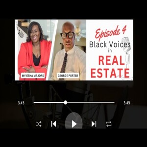 Black Voices in Real Estate | Episode 4 | George Porter | Lending
