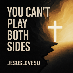 You Can’t Play Both Sides