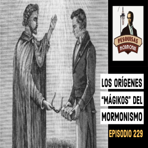 Episodio 229: ”Santos” y los orígenes mágikos del mormonismo