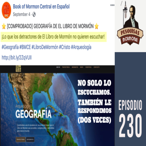 Episodio 230: ¿La geografía del Libro de Mormón ha sido comprobada?