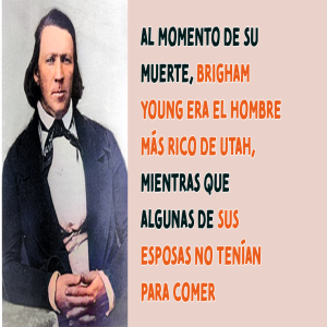 Episodio 331: La fortuna de Brigham Young