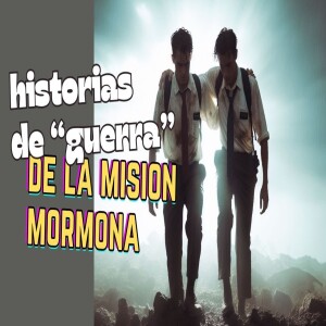 Episodio 364: Qué es la misión mormona