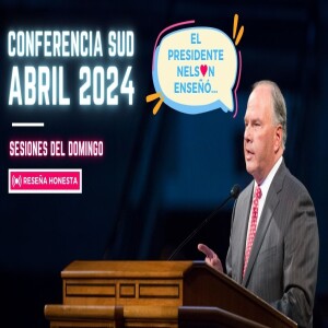 Episodio 393: Sesiones del domingo de la conferencia general (abril 2024)