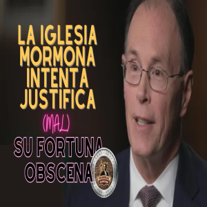 Episodio 346: La Iglesia trata de defender su fortuna obscena