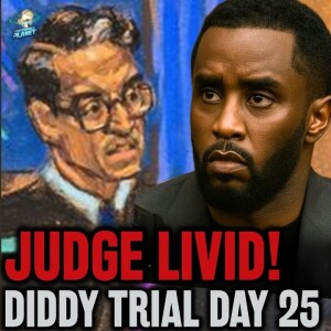 Diddy Trial Day 25: Judge LIVID Over Media Leaks! Another Juror In TROUBLE?!