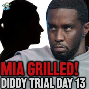 Diddy Trial Day 13: Puff Daddy Victim ”Mia” BRUTALLY Cross Examined!