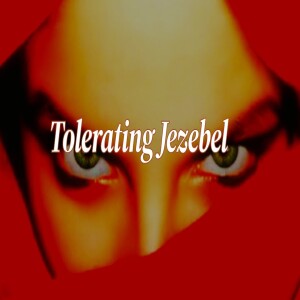 Tolerating Jezebel