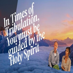 Times of Trouble We must learn to be open to the Holy Spirit
