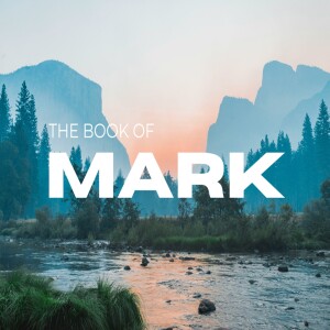 The Book of Mark; Chapter 1: Are you Ready?