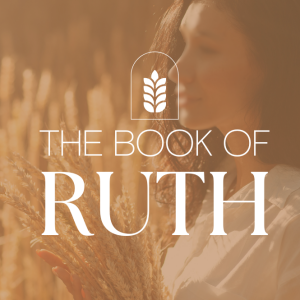 The Book of Ruth; Chapter 3: A Bold Proposal