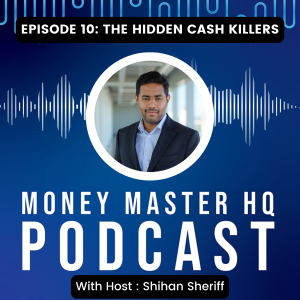 #10: The Hidden Cash Killers of Your Business