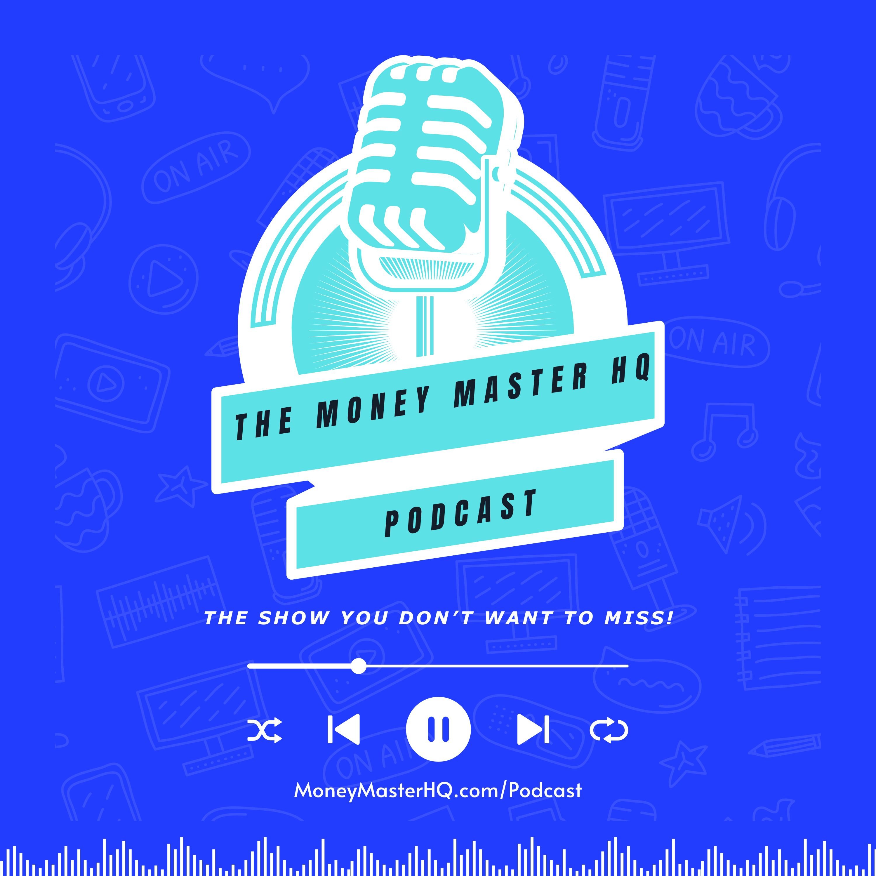 The Money Master HQ Podcast