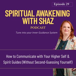 How to Communicate with Your Higher Self & Spirit Guides