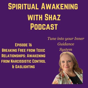 Breaking Free from Toxic Relationships: Awakening from Narcissistic Control & Gaslighting
