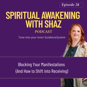 Blocking Your Manifestations (And How to Shift into Receiving)