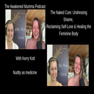 The Naked Cure: Undressing Shame, Reclaiming Self-Love & Healing the Feminine Body