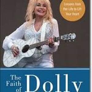 Dudley Delffs: The Faith Of Dolly Parton