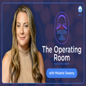 The Operating Room Ep 2 w: Melanie Sweeny