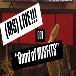 (MS) LIVE!!! - 001 ”Band of MISFITS with Hakim Murphy, Roberto Q. Ingram, Joshua Tree”