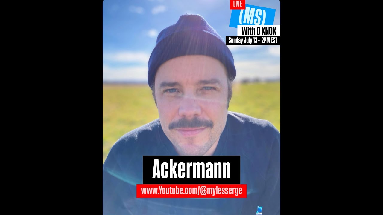 MS) LIVE with D-KNOX – Episode 13 “Safe Spaces” with Ackermann and special guest Roberto Ingram