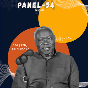 Panel 54 Podcast - Col (Rtd) Seth Shava