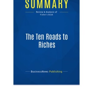 READ Summary: The Ten Roads to Riches: Review and Analysis of Fisher'