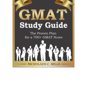 READ The Six-Week GMAT Study Guide: The Proven Plan for a 700+ GMAT S