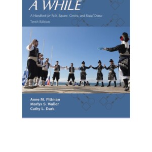 READ Online Dance a While: A Handbook for Folk, Square, Contra, and Soc