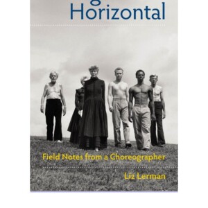 READ Free Hiking the Horizontal: Field Notes from a Choreographer