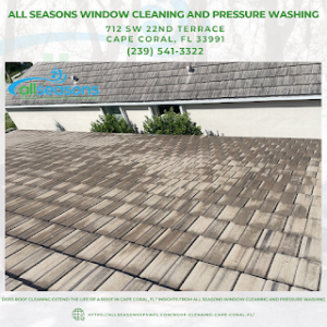 Does Roof Cleaning Extend The Life Of a Roof in Cape Coral, FL? Insights from All Seasons Window Cleaning and Pressure Washing