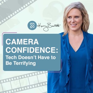 Camera Confidence: Tech Doesn’t Have to Be Terrifying