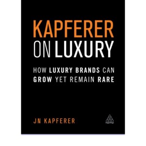 DOWNLOAD Kapferer on Luxury: How Luxury Brands Can Grow Yet Remain Rare
