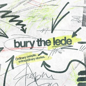 Bury The Lede Part 3