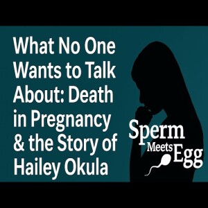 What No One Wants to Talk About: Death in Pregnancy & the Story of Hailey Okula