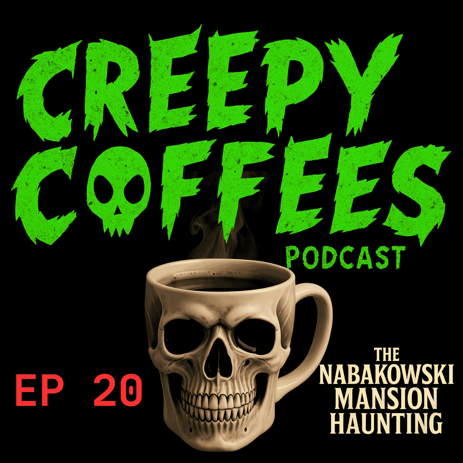EP20 Creepy Coffees Podcast – The Nabakowski Mansion Hauntings