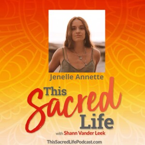 Developing conscious awareness in your life and relationships with Jenelle Annette
