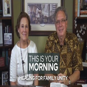 Healing For Family Unity | This Is Your Morning