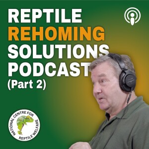 Reptile rescue and rehoming solutions. with NCRW’s Chris Newman (PART 2)