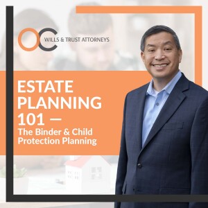 Estate Planning 101 — The Binder & Child Protection Planning