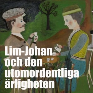 Avsnitt 55: Lim-Johan och den utomordentliga ärligheten