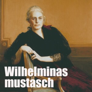 Avsnitt 1: Wilhelminas mustasch