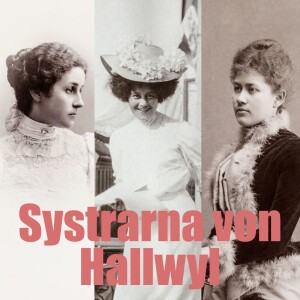 Avsnitt 2: Systrarna von Hallwyl