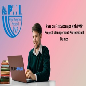 Get Certified with PMP Project Management Professional Dumps by Study4Pass