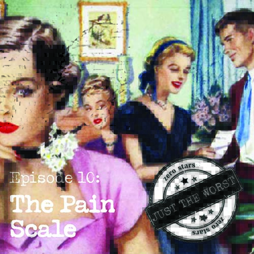 Episode 10: The Pain Scale