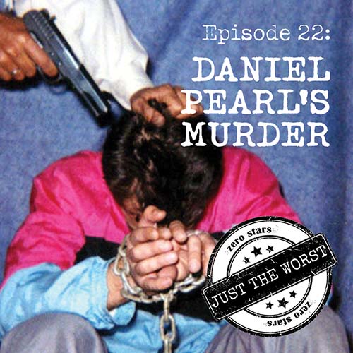 Episode 22: Daniel Pearl’s Murder